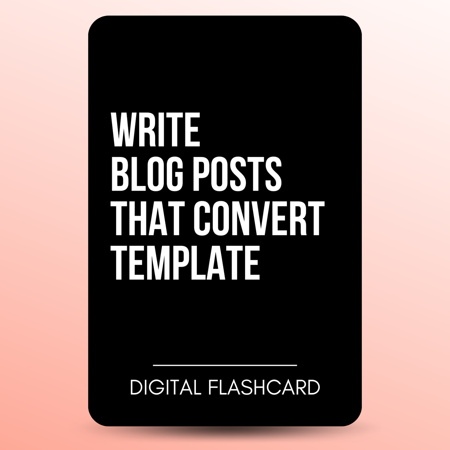 WRITE BLOG POSTS THAT CONVERT TEMPLATE