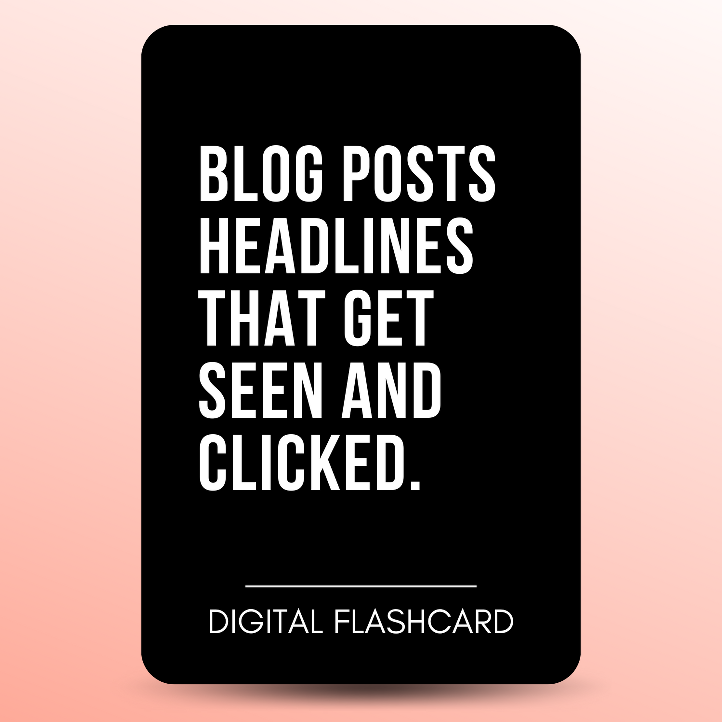 BLOG POSTS HEADLINES THAT GET SEEN AND CLICKED