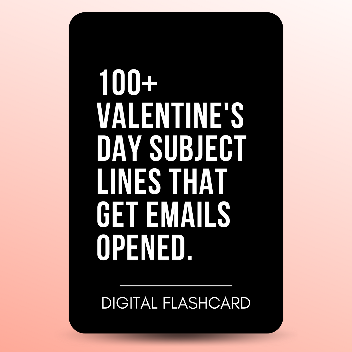 100+ VALENTINE'S DAY SUBJECT LINES THAT GET EMAILS OPENED