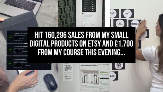 Hit 160,296 Sales from my small digital products on Etsy and £1,700 from my course this evening...