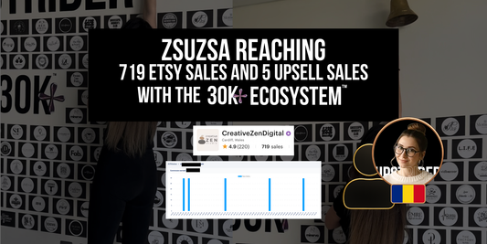Zsuzsa is reaching 719 Etsy sales and +5 upsell sales today with the 30K+ Ecosystem™!!!!!