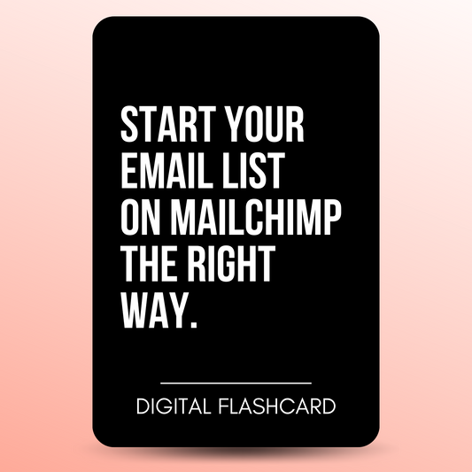How To Start Your Email List The Right Way On Mailchimp FlashCard