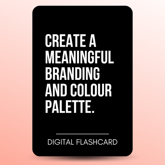 CREATE A MEANINGFUL BRANDING & COLOUR PALETTE
